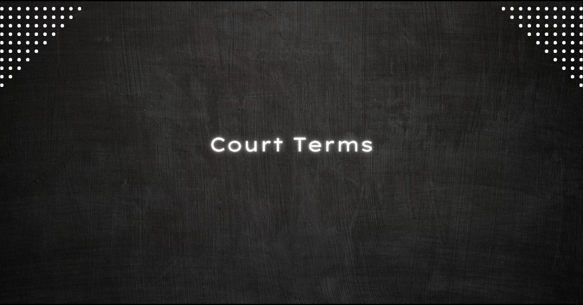 COURT TERMS