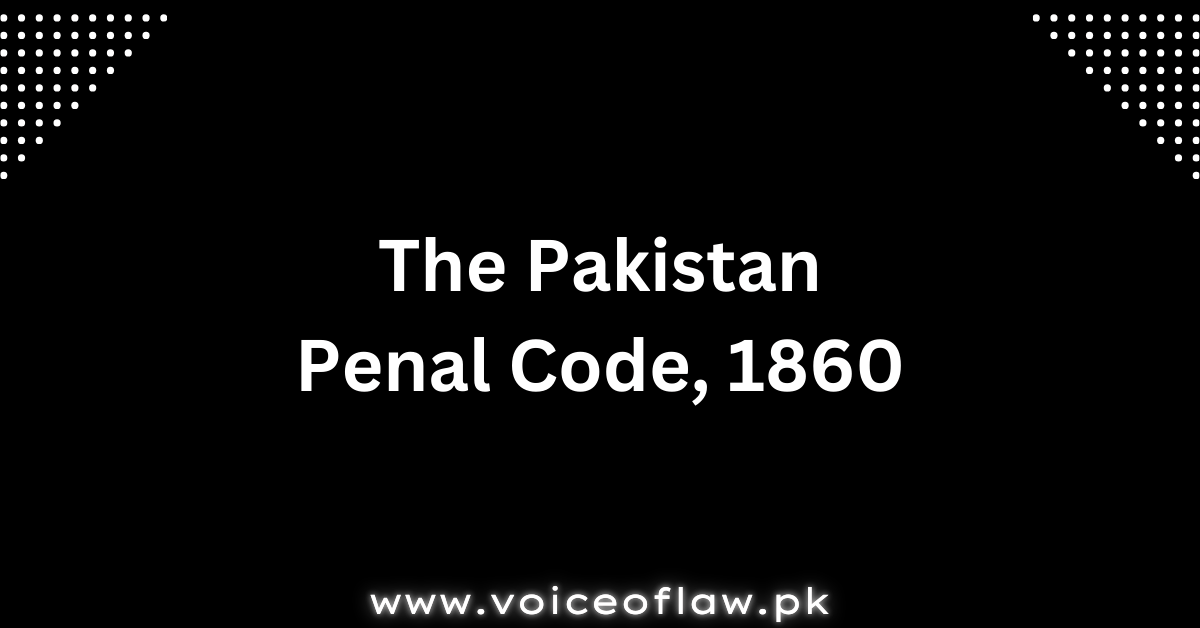 The Pakistan Penal Code 1860​
