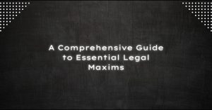 Unveiling the Wisdom: A Comprehensive Guide to Essential Legal Maxims