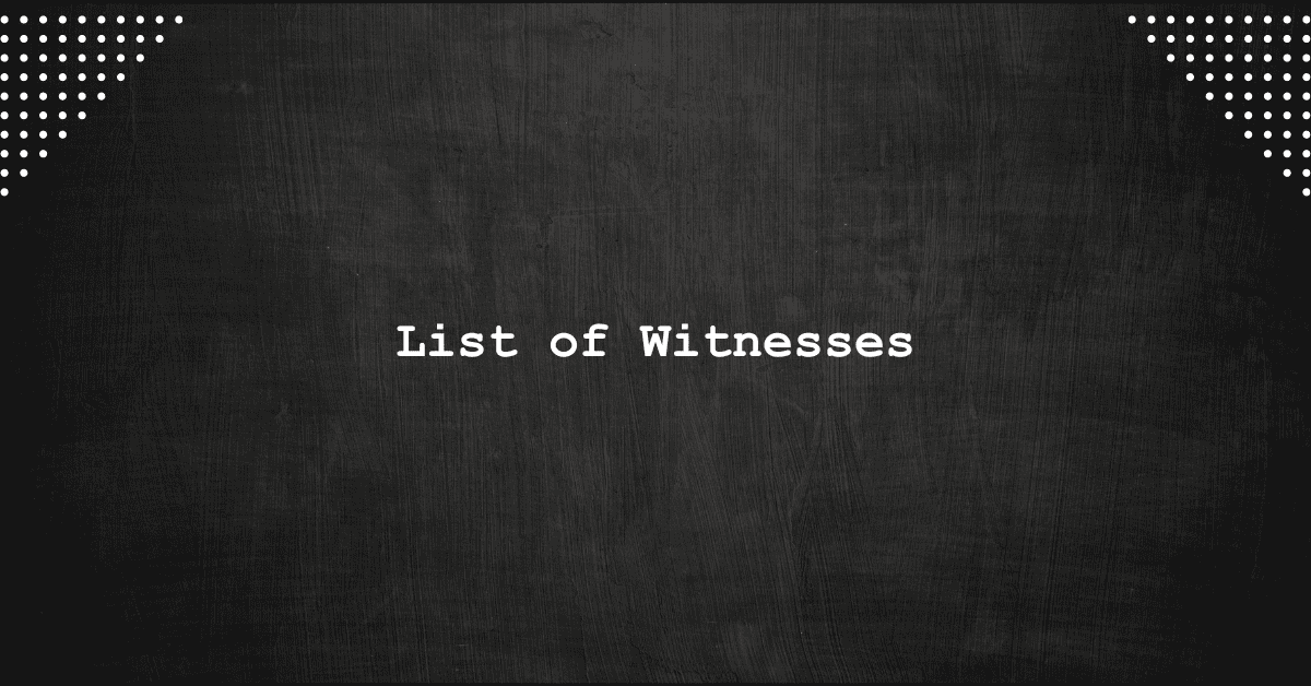 List of Witnesses