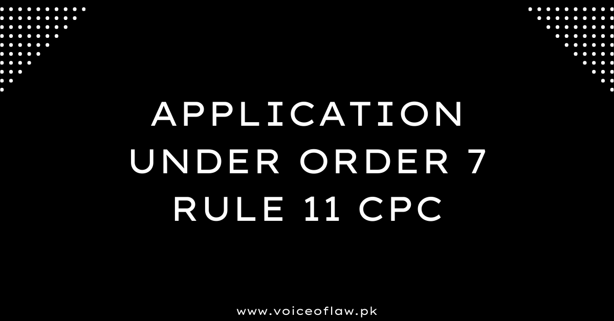 APPLICATION ORDER 7 RULE 11