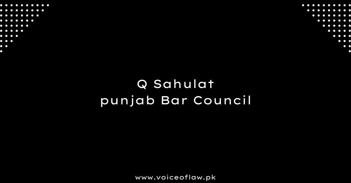Q Sahulat punjab Bar Council