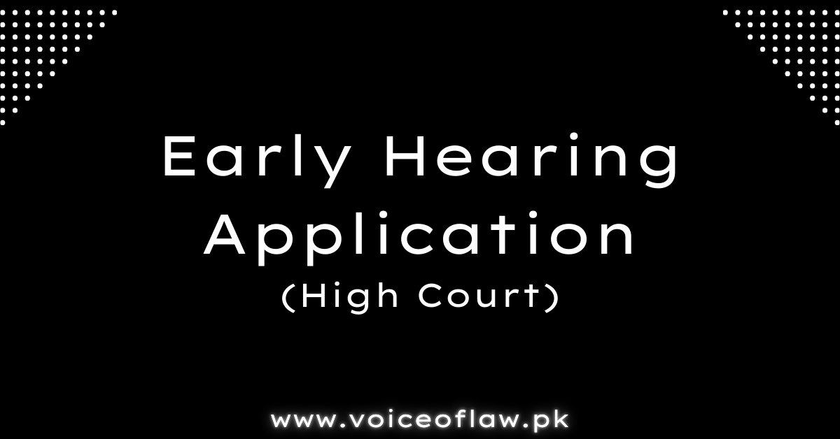 Early Hearing Application High Court
