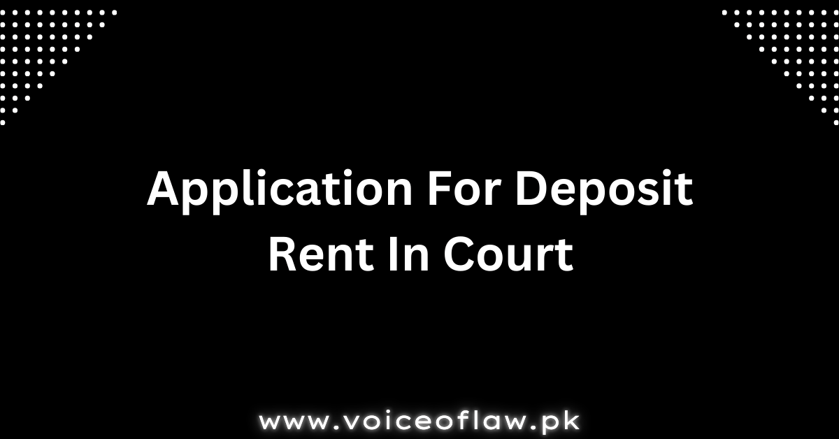 Application For Deposit Rent In Court​